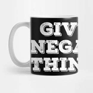 Give up negative thinking Mug